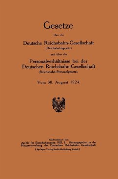 Gesetze über die Deutsche Reichsbahn-Gesellschaft (Reichsbahngesetz) und über die Personalverhältnisse bei der Deutschen Reichsbahn-Gesellschaft (Reichsbahn-Personalgesetz) - Deutsche Reichsbahn-Gesellchaft