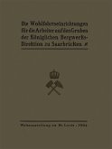 Die Wohlfahrtseinrichtungen für die Arbeiter auf den Gruben der Königlichen Bergwerksdirektion zu Saarbrücken