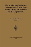 Ein sozialhygienischer Gesetzentwurf aus dem Jahre 1800, ein Vorbild für die Gegenwart Ein sozialhygienischer Gesetzentwurf aus dem Jahre 1800, ein Vorbild für die Gegenwart