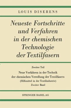 Zweiter Teil: Neue Verfahren in der Technik der chemischen Veredlung der Textilfasern - Diserens, Louis