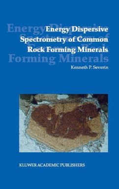 Energy Dispersive Spectrometry of Common Rock Forming Minerals - Severin, Kenneth P.