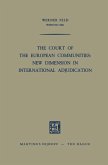 The Court of the European Communities: New Dimension in International Adjudication The Court of the European Communities: New Dimension in International Adjudication