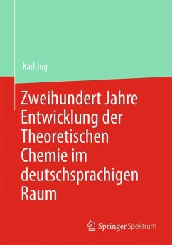 Zweihundert Jahre Entwicklung der Theoretischen Chemie im deutschsprachigen Raum - Jug, Karl