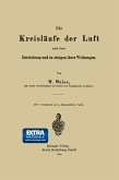 Die Kreisläufe der Luft nach ihrer Entstehung und in einigen ihrer Wirkungen Die Kreisläufe der Luft nach ihrer Entstehung und in einigen ihrer Wirkungen