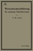 Werkstättenbuchführung für moderne Fabrikbetriebe Werkstättenbuchführung für moderne Fabrikbetriebe