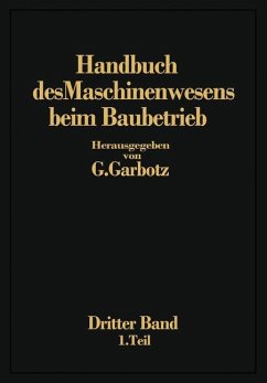Handbuch des Maschinenwesens beim Baubetrieb - Garbotz, Georg