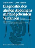 Diagnostik des akuten Abdomens mit bildgebenden Verfahren Diagnostik des akuten Abdomens mit bildgebenden Verfahren