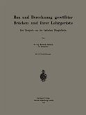 Bau und Berechnung gewölbter Brücken und ihrer Lehrgerüste Bau und Berechnung gewölbter Brücken und ihrer Lehrgerüste