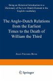 The Anglo-Dutch Relations from the Earliest Times to the Death of William the Third