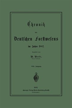 Chronik des Deutschen Forstwesens im Jahre 1882 - Weise, Werner