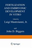Fertilization and Embryonic Development In Vitro Fertilization and Embryonic Development In Vitro