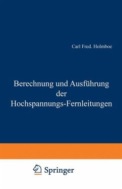 Berechnung und Ausführung der Hochspannungs-Fernleitungen - Holmboe, Carl Fred.