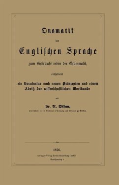 Onomatik der Englischen Sprache zum Gebrauche neben der Grammatik, enthaltend ein Vocabular nach neuen Principien und einen Abriß der wissenschaftlichen Wortkunde - Dihm, R.