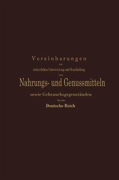 Vereinbarungen zur einheitlichen Untersuchung und Beurtheilung von Nahrungs- und Genussmitteln sowie Gebrauchsgegenständen für das Deutsche Reich - Möslinger, W.; Hilger, A.; Wittmack, L.; Halenke, A.; Buchka, V.; Weigle, Th.; Rupp, G.; Buchka, K. V.; Fresenius, W.; Windisch, K.; Medicus, L.; Roettger, H.