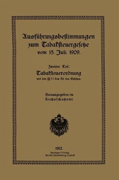Ausführungsbestimmungen zum Tabaksteuergesetze vom 15. Juli 1909 - Reichsschatzamt, Reichsschatzam