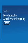 Die Deutsche Arbeiterversicherung Die Deutsche Arbeiterversicherung