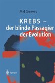 Krebs - der blinde Passagier der Evolution
