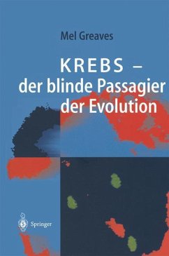 Krebs ¿ der blinde Passagier der Evolution - Greaves, Mel F.