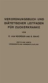 Verordnungsbuch und Diätetischer Leitfaden für Zuckerkranke mit 172 Kochvorschriften Verordnungsbuch und Diätetischer Leitfaden für Zuckerkranke mit 172 Kochvorschriften