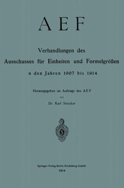AEF Verhandlungen des Ausschusses für Einheiten und Formelgrößen in den Jahren 1907 bis 1914 - Deutscher Nomenausschuss