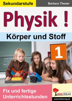 Physik ! / Band 1: Körper und Stoffe / Physik! 1 - Theuer, Barbara;Theuer, Barbara Theuer, Barbara;Theuer, Barbara