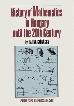 History of Mathematics in Hungary until the 20th Century - Szenassy, Barna