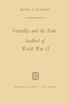 Versailles and the Ruhr: Seedbed of World War II - Schmidt, Royal J.