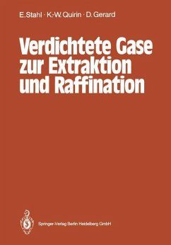 Verdichtete Gase zur Extraktion und Raffination - Stahl, Egon;Quirin, Karl-Werner;Gerard, Dieter