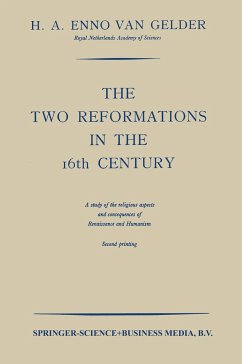 The Two Reformations in the 16th Century - Gelder, H.A. Enno