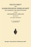 Festschrift der Kaiser Wilhelm Gesellschaft ¿ur Förderung der Wissenschaften ¿u ihrem ¿ehnjährigen Jubiläum Dargebracht von ihren Instituten
