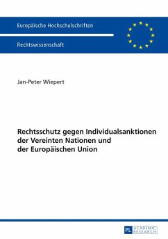 Rechtschutz gegen Individualsanktionen der Vereinten Nationen und der Europäischen Union - Wiepert, Jan-Peter