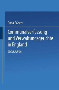 Communalverfassung und Verwaltungsgerichte in England - Gneist, Rudolf von