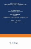 Die Operative Beseitigung der Bauchbrüche. Die Eingriffe an den Weiblichen Geschlechtsorganen Die Operative Beseitigung der Bauchbrüche. Die Eingriffe an den Weiblichen Geschlechtsorganen