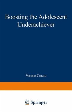 Boosting the Adolescent Underachiever - Cogen, Victor