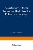 A Dictionary of Some Tuamotuan Dialects of the Polynesian Language A Dictionary of Some Tuamotuan Dialects of the Polynesian Language