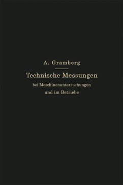 Technische Messungen bei Maschinenuntersuchungen und im Betriebe - Gramberg, Anton