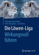 Die Löwen-Liga: Wirkungsvoll führen - Bild 1