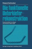 Die funktionelle Unterkieferrekonstruktion Die funktionelle Unterkieferrekonstruktion