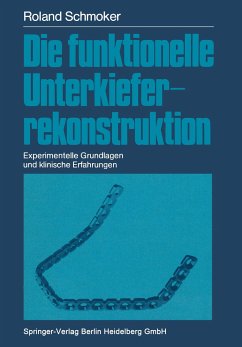 Die funktionelle Unterkieferrekonstruktion - Schmoker, Roland R.