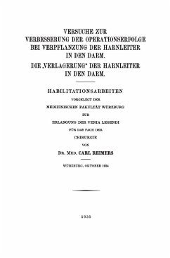 Versuche zur Verbesserung der Operationserfolge bei Verpflanzung der Harnleiter in den Darm. Die ¿Verlagerung¿ der Harnleiter in den Darm - Reimers, Carl