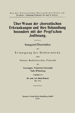 Über Wesen der choreatischen Erkrankungen und ihre Behandlung, besonders mit der Pregl¿schen Jodlösung - Brasch, Hans