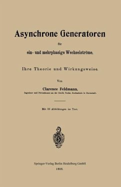 Asynchrone Generatoren für ein- und mehrphasige Wechselströme - Feldmann, Clarence Paul