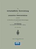 Die wirtschaftliche Entwicklung der preussischen Staatseisenbahnen veranschaulicht in Tabellen und graphischen Darstellungen Die wirtschaftliche Entwicklung der preussischen Staatseisenbahnen veranschaulicht in Tabellen und graphischen Darstellungen