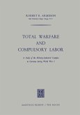 Total Warfare and Compulsory Labor Total Warfare and Compulsory Labor