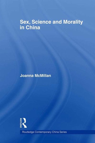 Sex, Science and Morality in China (eBook, PDF) Sex, Science and Morality in China (eBook, PDF)