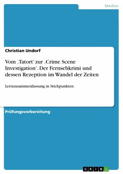 Vom ‚Tatort&quote; zur ‚Crime Scene Investigation&quote;. Der Fernsehkrimi und dessen Rezeption im Wandel der Zeiten (eBook, PDF)