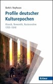 Profile deutscher Kulturepochen: Klassik, Romantik, Restauration 1789-1848 (eBook, PDF)