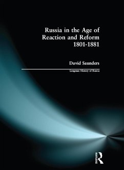 Russia in the Age of Reaction and Reform 1801-1881 (eBook, ePUB) - Saunders, David