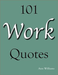 101 Work Quotes (eBook, ePUB) - Ann Williams