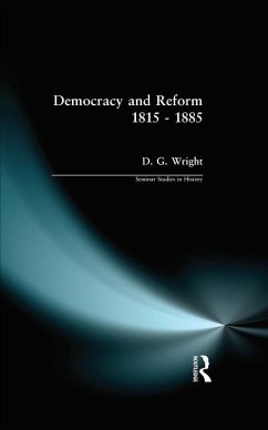 Democracy and Reform 1815 - 1885 (eBook, ePUB) - Wright, D. G.